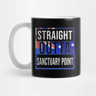 Straight Outta Sanctuary Point - Gift for Australian From Sanctuary Point in New South Wales Australia Mug